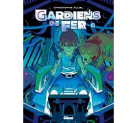 Gardiens de fer - Tome 02