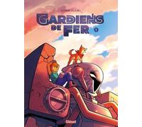 Gardiens de fer - Tome 01