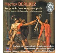 Musique des Gardiens de la Paix – Berlioz : Symphonie funèbre et triomphale – Calliope
