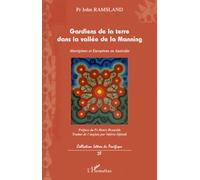 Gardiens de la terre dans la vallée de la Manning: Aborigènes et Européens en Australie