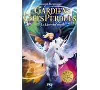 Gardiens des cités perdues, tome 08,5 Le livre des secrets : Nouveau tome de la série Best Seller, Roman jeunesse Fantasy, avec des dizaines d'illustrations en couleur