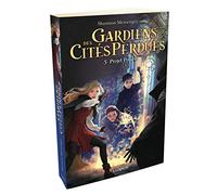 Gardiens des Cités perdues - tome 5 Projet Polaris (05)