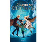 Shannon Messenger – Gardiens des Cités Perdues – Tome 6 : Nocturna – Édition Lumen