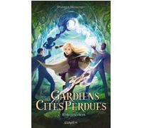 Gardiens des Cités perdues - tome 7 Réminiscences Shannon Messenger (Auteur), Mathilde Tamae-Bouhon (Traduction)