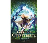 Gardiens des Cités perdues – Tome 7 – Réminiscences – Edition Lumen