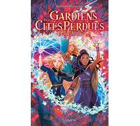 Gardiens des Cités perdues - Tome 9 Lune Stellaire - Mathilde Tamae-Bouhon - Lumen Eds - broché - Roman junior