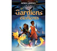 Gardiens des éléments, Tome 01: Gardiens des éléments