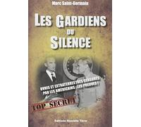 GARDIENS DU SILENCE (LES) : Preuves de l'implication du gouvernement américain dans la censure concernant les ovnis et la présence extraterrestre