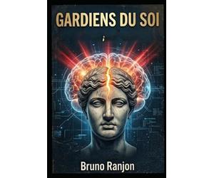 GARDIENS DU SOI: Roman d'anticipation et manuel de présence - L'Expérience Janus