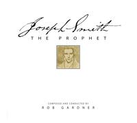 Gardner, Rob - Joseph Smith: The Prophet