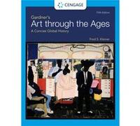 Gardner's Art Through the Ages – A Concise Global History