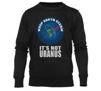 Gardons La Terre Propre Ce n'est Pas Uranus Sweat Noir Unisexe À Col Rond Unisex Black Sweatshirt Crewneck