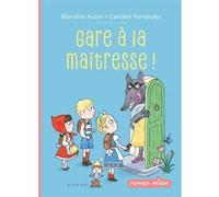Gare à la maîtresse !