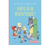 Gare à la maîtresse ! - Candela Ferrandez - Milan Eds - broché - Roman cadet