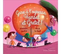 Gare à l'ogresse, Hansel et Gretel !