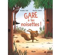 Gare à tes noisettes! - Sébastien Chebret - Mijade Eds - cartonné - Album jeunesse