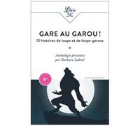 Gare Au Garou ! - 13 Histoires De Loups Et De Loups-Garous