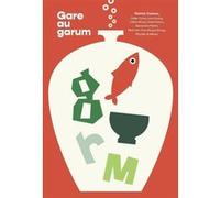 Gare au Garum Patrick Cadour (Auteur), Luna Kyung (Auteur), Chihiro Masui (Auteur), Alessandra Pierini (Auteur), Minh-Tâm Trân (Auteur), Margot Zhang (Auteur), Mayalen Zubillaga (Auteur)