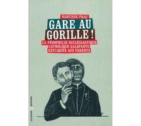 Gare au gorille la pedophilie ecclesiastique catholique galopante expliquee aux parents - Narcisse Paz - Libertaires Eds - broché - Essai