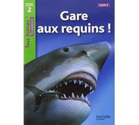 Hachette Pratique – Gare aux requins Niveau 2 – Tous lecteurs ! – Ed.2010