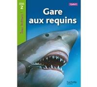 Gare aux requins Niveau 2 - Tous lecteurs ! - Ed.2010 Denise Ryan (Auteur), Lucile Galliot (Traduction)