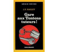 Gare aux Tontons tuteurs ! J. P. Hailey (Auteur), Simone Hilling (Traduction)