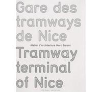 Gare des tramways de Nice : atelier Marc Barani - Maryline Desbiolles - Archives D'architecture Moderne - broché - Livre