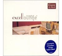 Gare Du Nord - In Search of Excellounge (Ltd ed.)