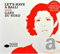 Gare Du Nord - Let's Have a Ball [Import]