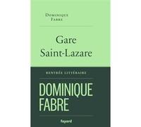 Gare Saint-Lazare Dominique Fabre (Auteur)