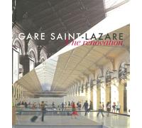 Gare saint-lazare - une renovation Une renovation. - Delphine Desveaux - Archibooks - broché - Etude