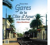 Gares de la Côte d'Azur et du Haut-Pays : Alpes-Maritimes
