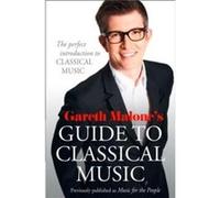 Gareth Malones Guide to Classical Music by Gareth Malone Paperback Book Malone, Gareth (Auteur)