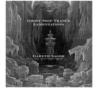Gareth Sager Quartet - Ghost Ship Trance Lamentations [Cd]