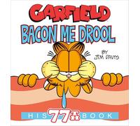 Garfield Bacon Me Drool: His 77th Book