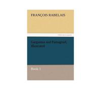 Gargantua And Pantagruel, Illustrated