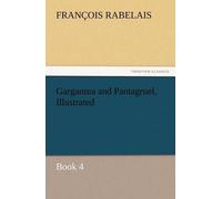 Gargantua And Pantagruel, Illustrated