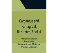 Gargantua And Pantagruel, Illustrated, Book 4