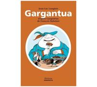 Gargantua - D'après Gargantua De François Rabelais