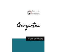 Gargantua de Rabelais (fiche de lecture et analyse complète de l'oeuvre)