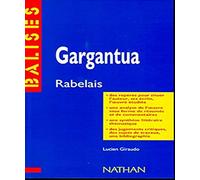 "Gargantua", François Rabelais: Des repères pour situer l'auteur, ses écrits, l'oeuvre étudiée...