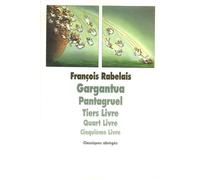 Gargantua, Pantagruel: Tiers Livre, Quart Livre, Cinquième Livre