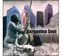 Gargantua Soul - The First, The Last, The Tribe