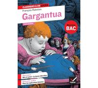 François Rabelais – Gargantua : suivi des parcours « Rire et savoir » et « La bonne éducation »