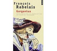 Gargantua. Texte Original Et Translation En Franais Moderne (French Edition) by Rabelais Francois (1996-09-02)