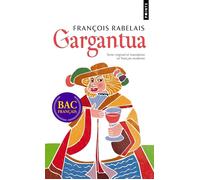 Gargantua Texte original et translation en français moderne - François Rabelais - Points - Poche - Roman