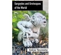 Gargoyles And Grotesques Of The World