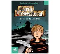 Evelyne Brisou-Pellen – La Tour de Londres – Garin Trousseboeuf, 12 – Poche