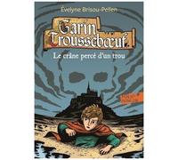 Garin Trousseboeuf - Le Crâne Percé D'un Trou