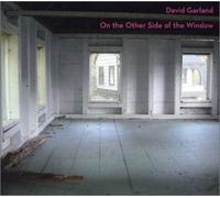 Garland, David - On The Other Side Of The Window